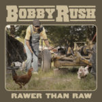 Bobby Rush – rawer than raw